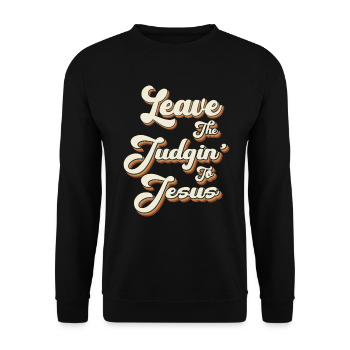 Überlassen Sie das Urteil Jesus - Unisex Pullover - Schwarz - Vorne - Alina (178cm) & Michal (187cm)