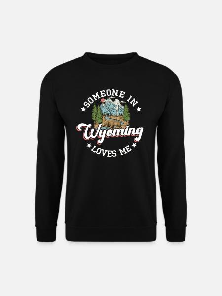 Quelqu'un dans le Wyoming m'aime - Sweat-shirt Unisexe - noir
