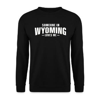 Someone In Wyoming Loves Me - Unisex Sweatshirt - black - Front - Alina (178cm) & Michal (187cm)