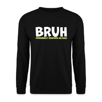 Bruh Formerly Known As Dad - Unisex Sweatshirt - black - Front - Alina (178cm) & Michal (187cm)