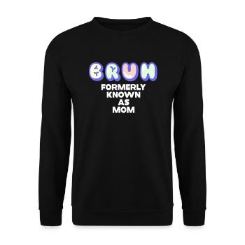 Bruh, früher bekannt als Mama - Unisex Pullover - Schwarz - Vorne - Alina (178cm) & Michal (187cm)