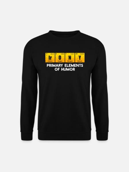 Primäre Elemente des Humors Wissenschaft Ironie - Unisex Pullover - Schwarz
