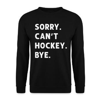 Sorry Can't Hockey Bye Hockey Lover - Unisex Pullover - Schwarz - Vorne - Alina (178cm) & Michal (187cm)
