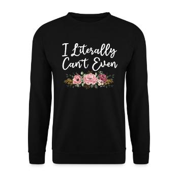 I Literally Cant Even Care - Unisex Sweatshirt - black - Front - Alina (178cm) & Michal (187cm)