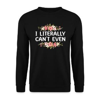 I Literally Cant Even Care - Unisex Sweatshirt - black - Front - Alina (178cm) & Michal (187cm)