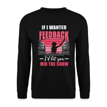 If I Wanted Feedback Sound Engineer - Unisex Sweatshirt - black - Front - Alina (178cm) & Michal (187cm)