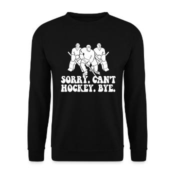 Sorry Can't Hockey Bye Hockey Lover - Unisex Sweatshirt - black - Front - Alina (178cm) & Michal (187cm)
