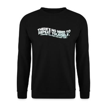 There's No Need To Repeat Yourself - Unisex Sweatshirt - black - Front - Alina (178cm) & Michal (187cm)