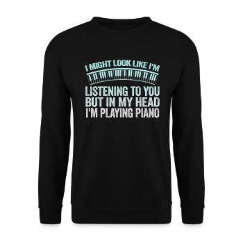 I Might Look Like I Am Listening Piano - Unisex Sweatshirt - black - Front - Alina (178cm) & Michal (187cm)