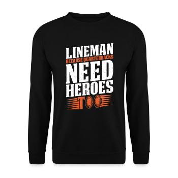 Lineman Because Quarterbacks Need Heroes - Unisex Sweatshirt - black - Front - Alina (178cm) & Michal (187cm)