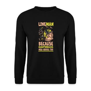 Lineman Because Quarterbacks Need Heroes - Unisex Sweatshirt - black - Front - Alina (178cm) & Michal (187cm)