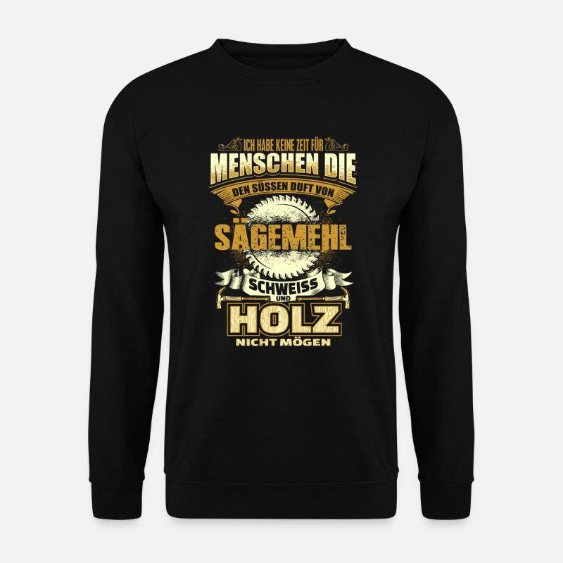 Charpentier - bois, sciure, soudage - Sweat-shirt Unisexe - noir