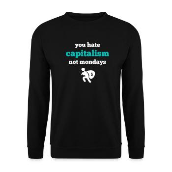 Monday Hate Capitalism I Hate Montage shirt - Unisex Sweatshirt - black - Front - Alina (178cm) & Michal (187cm)