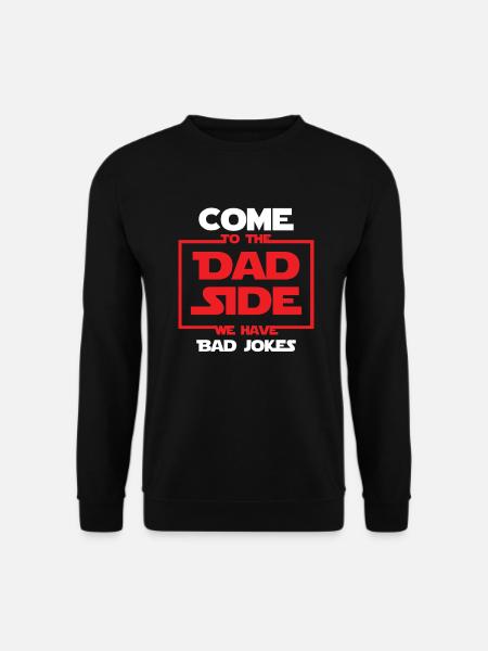 Come to the DAD side I Papa Vatertags Geschenk - Unisex Pullover - Schwarz