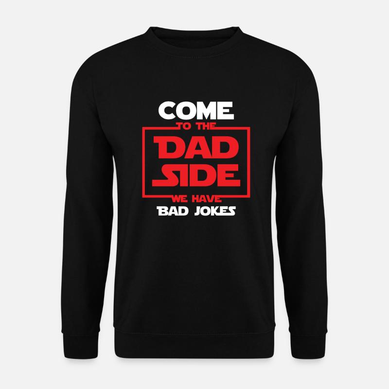 Come to the DAD side I Papa Vatertags Geschenk - Unisex Pullover - Schwarz
