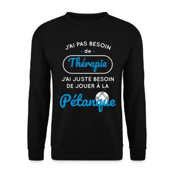 Pétanque - Pas besoin de thérapie besoin pétanque - Sweat-shirt Unisexe - noir - Devant - Alina (178cm) & Michal (187cm)