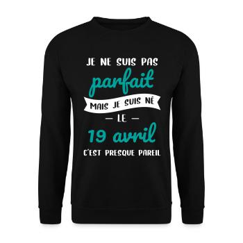 Anniversaire - Pas parfait mais né le 19 Avril - Sweat-shirt Unisexe - noir - Devant - Alina (178cm) & Michal (187cm)