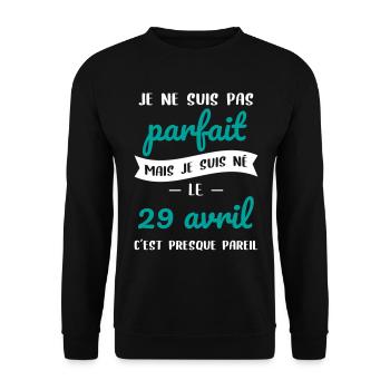 Anniversaire - Pas parfait mais né le 29 Avril - Sweat-shirt Unisexe - noir - Devant - Alina (178cm) & Michal (187cm)