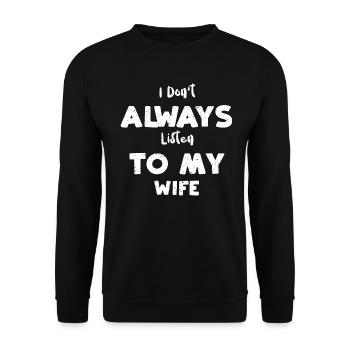 Je n’écoute pas toujours ma femme - Sweat-shirt Unisexe - noir - Devant - Alina (178cm) & Michal (187cm)