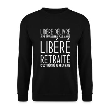 Libéré retraité je ne travaillerais plus jamais - Sweat-shirt Unisexe - noir - Devant - Alina (178cm) & Michal (187cm)