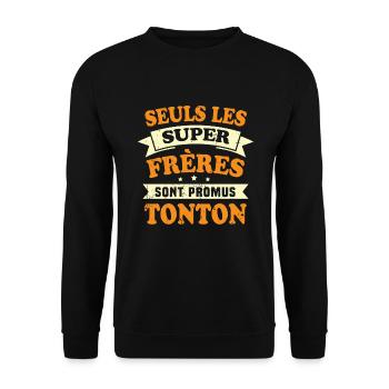 Seuls les super frères sont promus tonton - Sweat-shirt Unisexe - noir - Devant - Alina (178cm) & Michal (187cm)