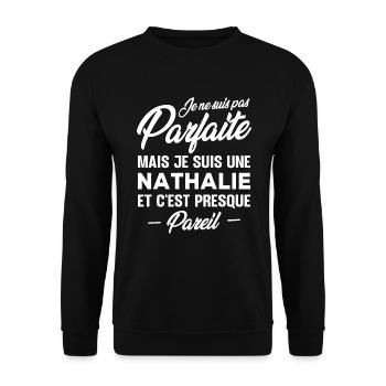 Pas parfaite mais je suis Nathalie - Sweat-shirt Unisexe - noir - Devant - Alina (178cm) & Michal (187cm)