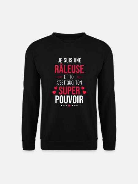 je suis Râleuse, toi c'est quoi ton super pouvoir - Sweat-shirt Unisexe - noir