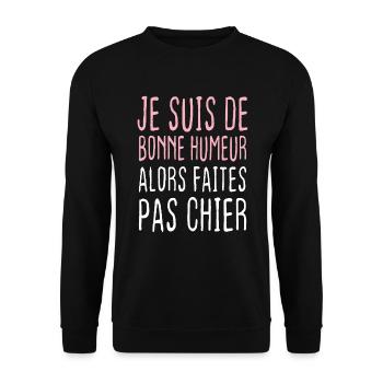 Je suis de bonne humeur alors faites pas chier - Sweat-shirt Unisexe - noir - Devant - Alina (178cm) & Michal (187cm)