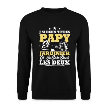 J'ai deux titres Papy et Jardinier - Sweat-shirt Unisexe - noir - Devant - Alina (178cm) & Michal (187cm)
