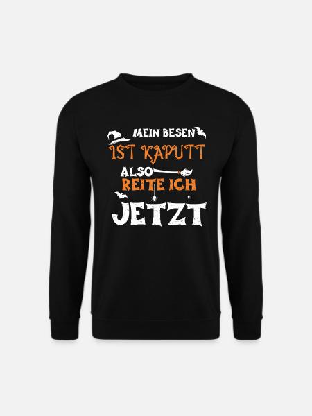 Mein Besen Ist Kaputt Also Reite... - Unisex Pullover - Schwarz