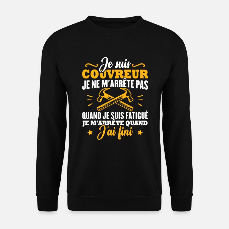 Je suis couvreur - Sweat-shirt Unisexe - noir