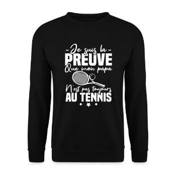Preuve que mon papa tennis, Humour tennis - Sweat-shirt Unisexe - noir - Devant - Alina (178cm) & Michal (187cm)