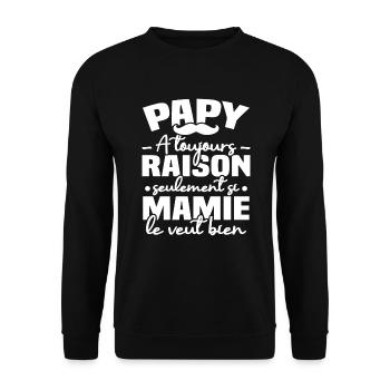 Papy a raison seulement si mamie le veut bien - Sweat-shirt Unisexe - noir - Devant - Alina (178cm) & Michal (187cm)