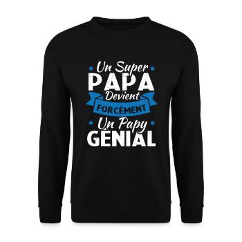 Un super papa devient forcément un papy génial - Sweat-shirt Unisexe - noir - Devant - Alina (178cm) & Michal (187cm)
