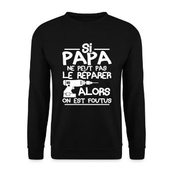 Si papa ne peut pas réparer alors on est foutus - Sweat-shirt Unisexe - noir - Devant - Alina (178cm) & Michal (187cm)