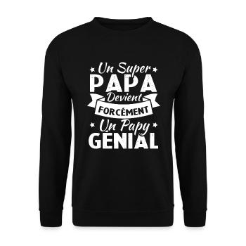 Un super papa devient forcément un papy génial - Sweat-shirt Unisexe - noir - Devant - Alina (178cm) & Michal (187cm)