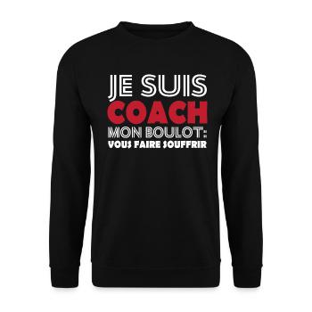 Je suis coach mon boulot vous faire souffrir - Sweat-shirt Unisexe - noir - Devant - Alina (178cm) & Michal (187cm)
