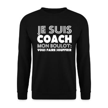 Je suis coach mon boulot vous faire souffrir - Sweat-shirt Unisexe - noir - Devant - Alina (178cm) & Michal (187cm)