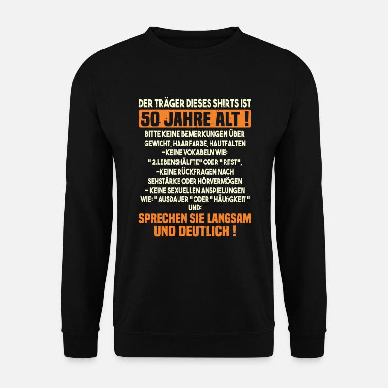 Der träger dieses shirts ist 50 jahre alt - Unisex Pullover - Schwarz