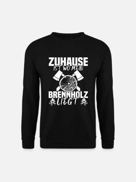 Zuhause Ist Wo Mein Brennholz Liegt - Unisex Pullover - Schwarz