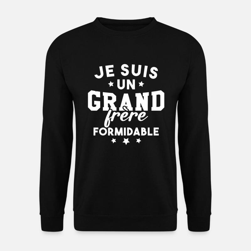 Je suis un Grand frère formidable - Sweat-shirt Unisexe - noir