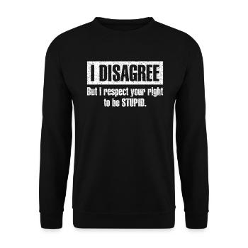 Sarcastic Quote Respect Your Right To Be Stupid Hi - Unisex Sweatshirt - black - Front - Alina (178cm) & Michal (187cm)