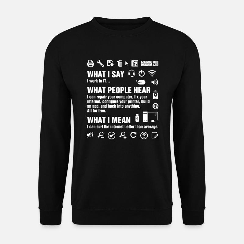 Ich arbeite in der IT Lustiger Computer Whisperer Geek IT Prof. - Unisex Pullover - Schwarz