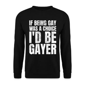 If Being Gay Was A Choice I'd Be Gayer Gay Pride - Unisex Pullover - Schwarz - Vorne - Alina (178cm) & Michal (187cm)