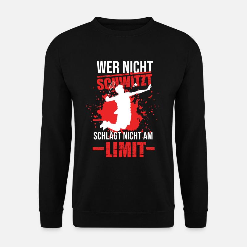Badminton Badmintonspieler Badminton Sprüche - Unisex Pullover - Schwarz