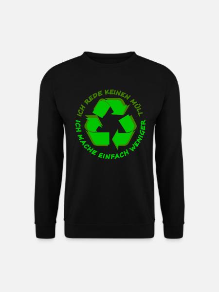 Ich rede keinen Müll Ich mache einfach weniger - Unisex Pullover - Schwarz