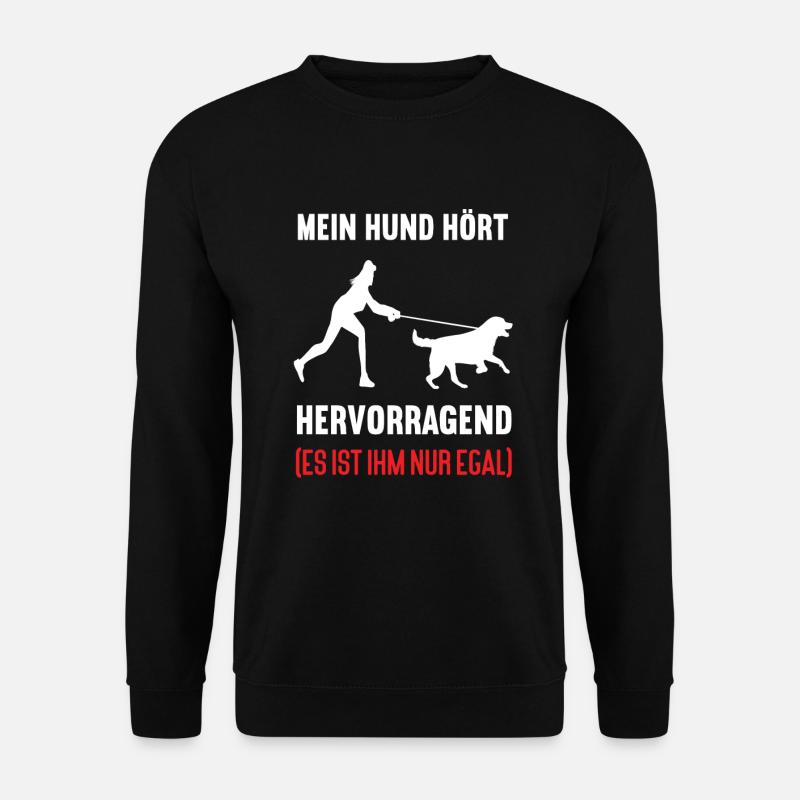 Mein Hund hört hervorragend Labrador Labbi Labbis - Unisex Pullover - Schwarz