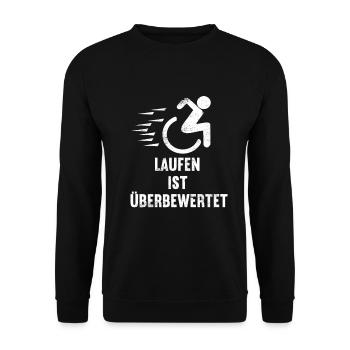 Laufen ist Überbewertet Rollstuhl Rollstuhlfahrer - Unisex Pullover - Schwarz - Vorne - Alina (178cm) & Michal (187cm)
