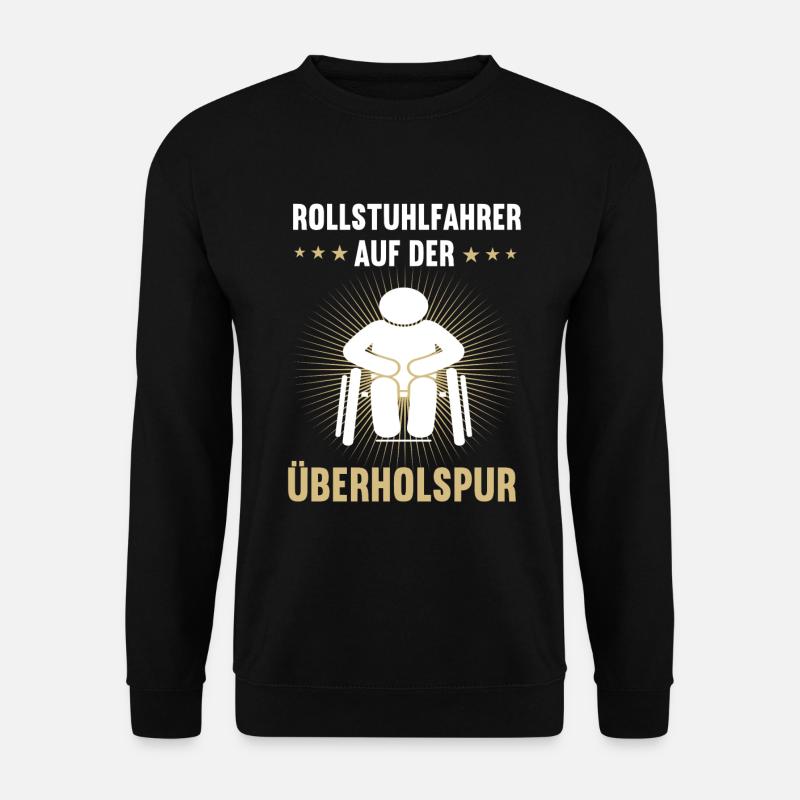 Rollstuhlfahrer auf der Überholspur Rollstuhl - Unisex Pullover - Schwarz