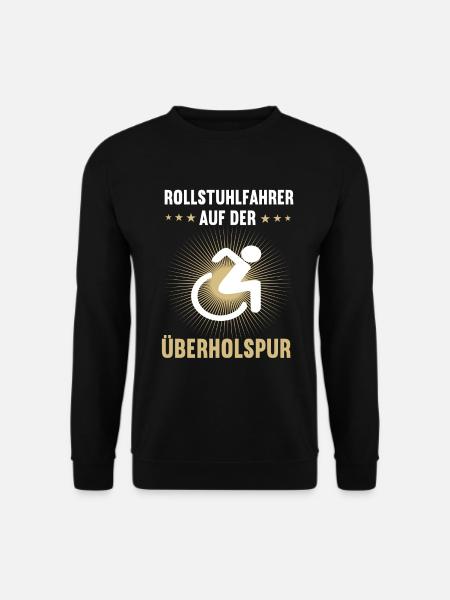 Rollstuhlfahrer auf der Überholspur Rollstuhl - Unisex Pullover - Schwarz